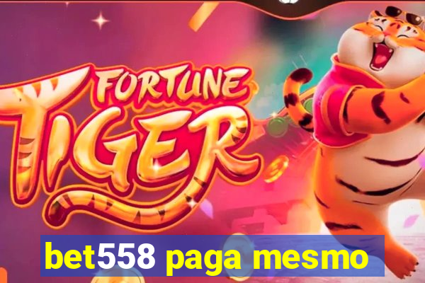 bet558 paga mesmo